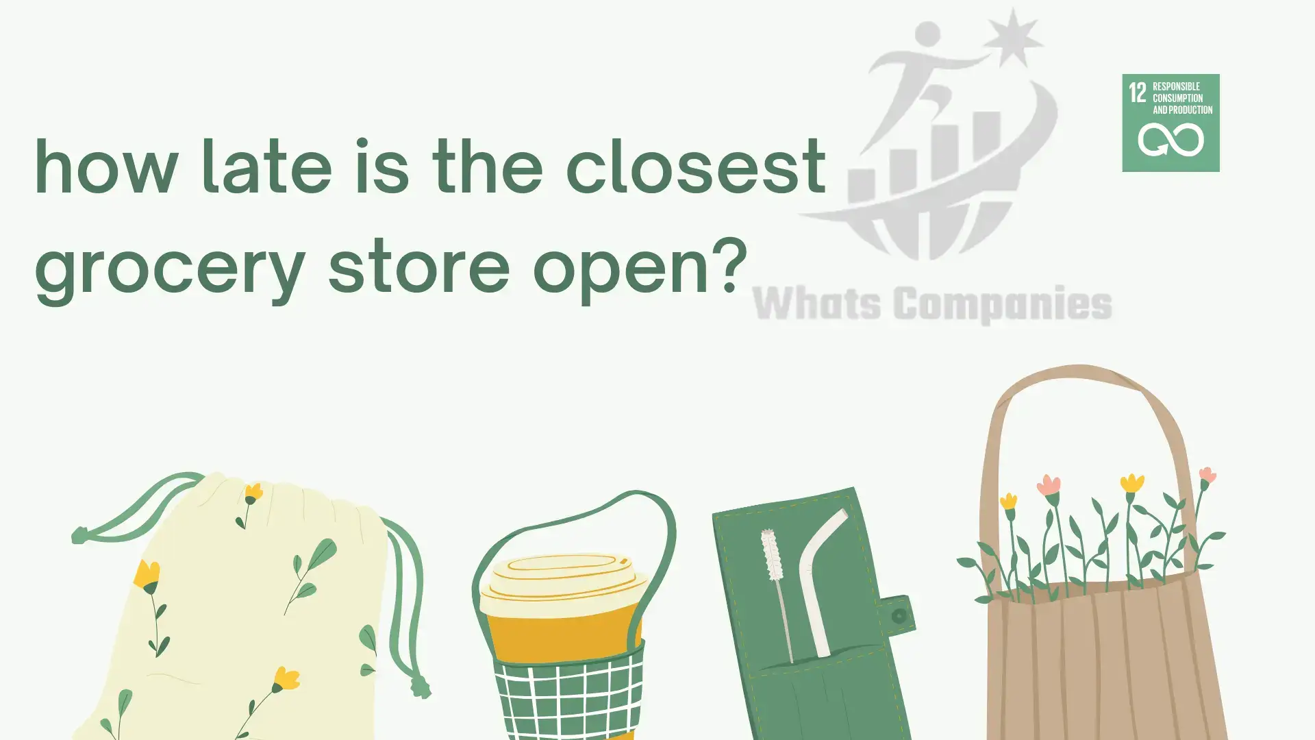 how late is the closest grocery store open?
